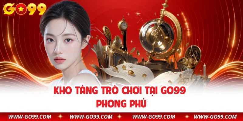 Kho tàng trò chơi tại GO99 phong phú