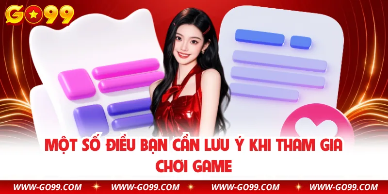 Một số điều bạn cần lưu ý khi tham gia chơi game