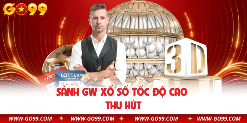 Sảnh GW xổ số tốc độ cao thu hút
